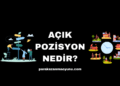 Açık Pozisyon Nedir