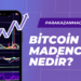 Bitcoin Madenciliği Nedir