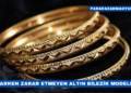 Satarken Zarar Etmeyen Altın Bilezik Modelleri