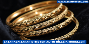 Satarken Zarar Etmeyen Altın Bilezik Modelleri