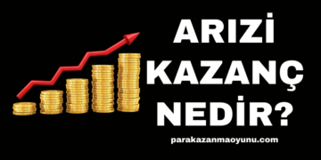 Arızi Kazanç Nedir?