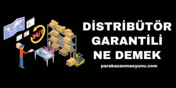 Distribütör Garantili Ne Demek