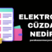 Elektronik Cüzdan Nedir?
