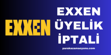 Exxen Üyelik İptali Nasıl Yapılır?