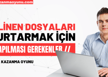 Silinen Dosyaları Geri Getirmek