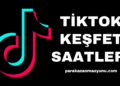 TikTok Keşfet Saatleri Nelerdir?
