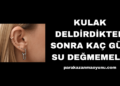Kulak Deldirdikten Sonra Kaç Gün Su Değmemeli?