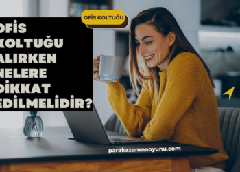 Ofis Koltuğu Alırken Nelere Dikkat Edilmelidir?