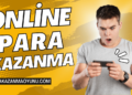 Online Para Kazanma Yolları