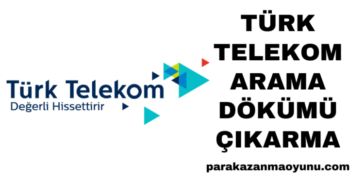 Türk Telekom Arama Dökümü Çıkarma