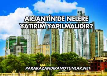 Arjantin'de Nelere Yatırım Yapılmalıdır?