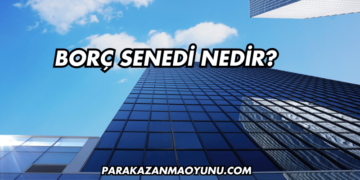 Borç Senedi Nedir?