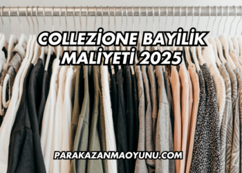 Collezione Bayilik Maliyeti 2025