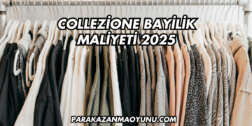 Collezione Bayilik Maliyeti 2025
