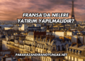 Fransa'da Nelere Yatırım Yapılmalıdır?