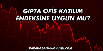 Gıpta Ofis Katılım Endeksine Uygun mu?