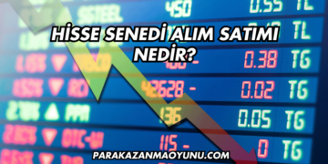 Hisse Senedi Alım Satımı Nedir?