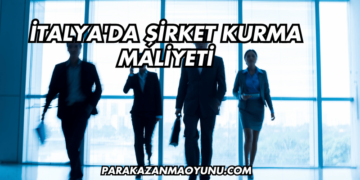 İtalya'da Şirket Kurma Maliyeti