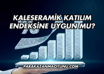 Kaleseramik Katılım Endeksine Uygun mu?