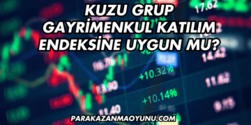 Kuzu Grup Gayrimenkul Katılım Endeksine Uygun mu?