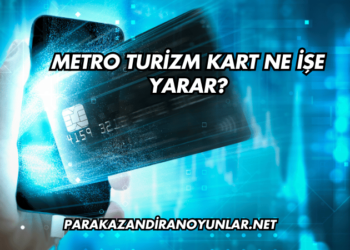 Metro Turizm Kart Ne İşe Yarar?