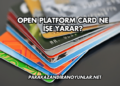 Open Platform Card Ne İşe Yarar?