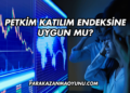 Petkim Katılım Endeksine Uygun mu?