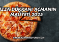 Pizza Dükkanı Açmanın Maliyeti 2025