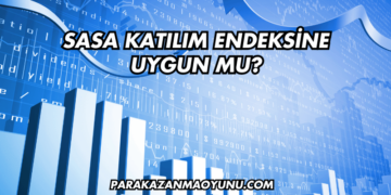 Sasa Katılım Endeksine Uygun mu?