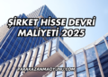 Şirket Hisse Devri Maliyeti 2025