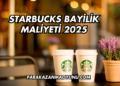 Starbucks Bayilik Maliyeti 2025