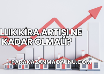 Yıllık Kira Artışı Ne Kadar Olmalı?