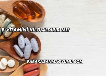 B Vitamini Kilo Aldırır mı?