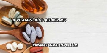 B Vitamini Kilo Aldırır mı?