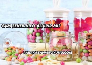 Cam Şeker Kilo Aldırır mı?