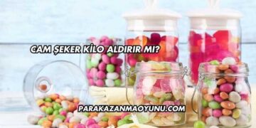 Cam Şeker Kilo Aldırır mı?