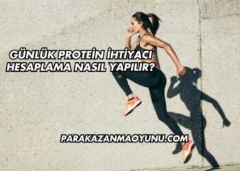 Günlük Protein İhtiyacı Hesaplama Nasıl Yapılır?