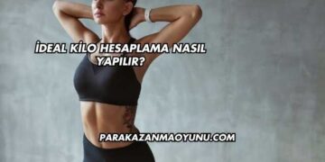 İdeal Kilo Hesaplama Nasıl Yapılır?
