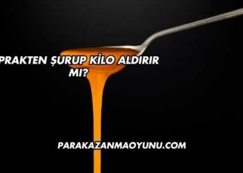 Prakten Şurup Kilo Aldırır mı
