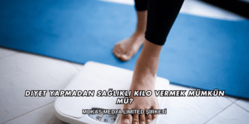 Diyet Yapmadan Sağlıklı Kilo Vermek Mümkün mü?