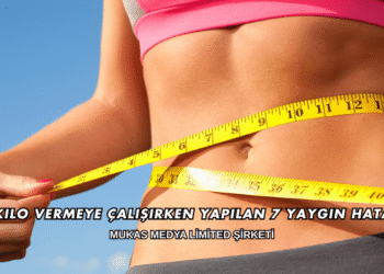 Kilo Vermeye Çalışırken Yapılan 7 Yaygın Hata